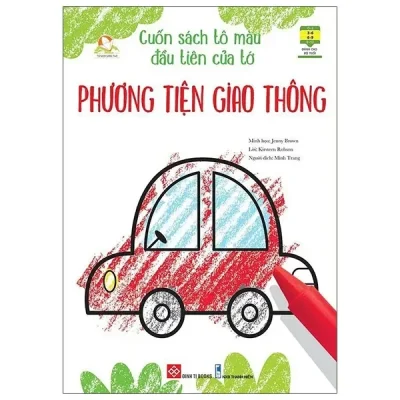 Cuốn Sách Tô Màu Đầu Tiên Của Tớ - Phương Tiện Giao Thông (2022) - Jenny Brown, Kirsteen Robson