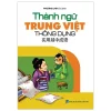 Thành Ngữ Trung - Việt Thông Dụng (2019) - Phương Linh