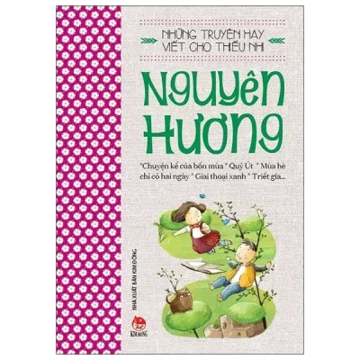 Những Truyện Hay Viết Cho Thiếu Nhi - Nguyên Hương (2020) - Nguyên Hương
