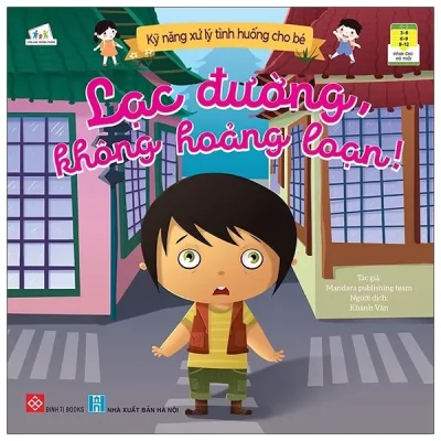 Kỹ Năng Xử Lý Tình Huống Cho Bé - Lạc Đường, Không Hoảng Loạn! (2021) - Mandara publishing team