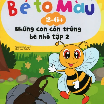 Bé Tô Màu (2-6+) - Những Con Côn Trùng Bé Nhỏ - Tập 2 (2017) - Ngọc Linh, Tuấn Tú