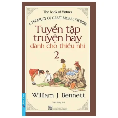 Tuyển Tập Truyện Hay Dành Cho Thiếu Nhi 2 (2020) - William J Bennett