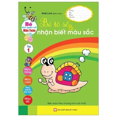 Bé Làm Quen Với Môn Toán - Bé Tô Số Và Nhận Biết Màu Sắc: Quyển 1 (2015) - Nhật Linh