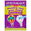 Giờ Học Tô Màu Của Bé - Phương Tiện Giao Thông (Siêu Vui Nhộn - Siêu Bổ Ích) (2022) - Nhiều Tác Giả