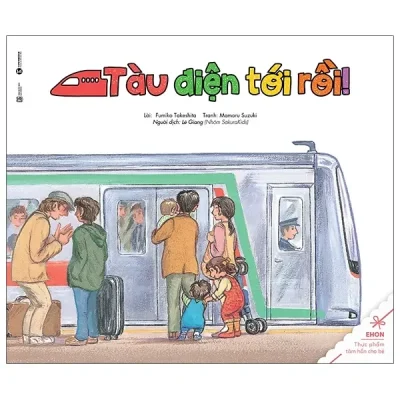 Ehon - Thực Phẩm Tâm Hồn Cho Bé - Tàu Điệntới Rồi (2021) - Fumiko Takeshita, Mamoru Suzuki