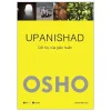 Osho - Upanishad - Cốt Tủy Của Giáo Huấn (2022) - Osho