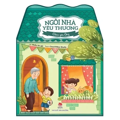 Ngôi Nhà Yêu Thương - Cháu Yêu Ông (2020) - Nhiều Tác Giả, Cloud Pillow Studio