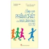Dạy Con Phẩm Chất Của Nhà Lãnh Đạo Ưu Tú (2020) - Vương Côn