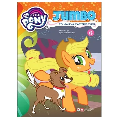 My Little Pony - Jumbo Tô Màu Và Các Trò Chơi 6 (2021) - Nhiều Tác Giả