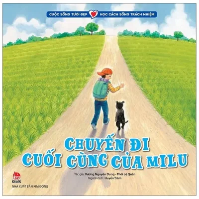 Cuộc Sống Tươi Đẹp - Học Cách Sống Trách Nhiệm - Chuyến Đi Cuối Cùng Của Milu (2021) - Vương Nguyên Dung, Thôi Lệ Quân