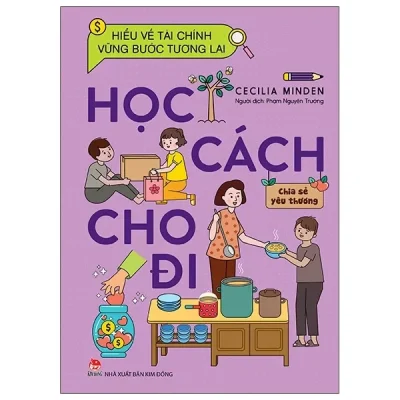 Hiểu Về Tài Chính, Vững Bước Tương Lai - Học Cách Cho Đi (2021) - Cecilia Minden