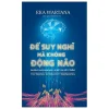 Để Suy Nghĩ Mà Không Động Não (2019) - Eka Wartana