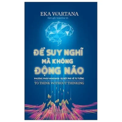 Để Suy Nghĩ Mà Không Động Não (2019) - Eka Wartana