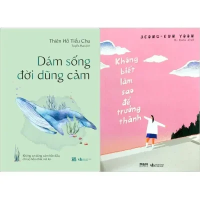 Combo Sách Không Biết Làm Sao Để Trưởng Thành + Dám Sống Đời Dũng Cảm (Bộ 2 Cuốn) - Jeong-Eun Yoon, Thiên Hồ Tiểu Chu