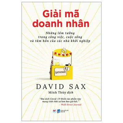 Giải Mã Doanh Nhân - Những Lầm Tưởng Trong Công Việc, Cuộc Sống Và Tâm Hồn Của Các Nhà Khởi Nghiệp (2021) - David Sax