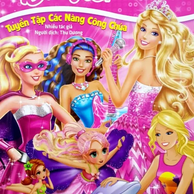 Barbie - Tuyển Tập Các Nàng Công Chúa (Tập 4) (2015) - Nhiều Tác Giả