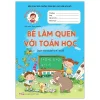Khởi Đầu Cho Bé Vào Lớp 1 - Bé Làm Quen Với Toán Học (2021) - Ngọc Nguyên
