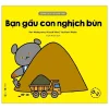 Cùng Chơi Với Gấu Con - Bạn Gấu Con Nghịch Bùn (0-3) (2020) - Ken Wakayama, Hisashi Mori, Yoshiomi Wada