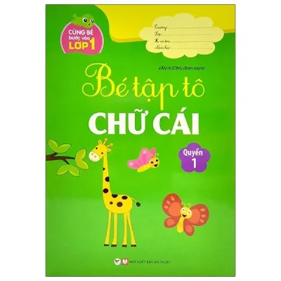 Cùng Bé Bước Vào Lớp 1 - Bé Tập Tô Chữ Cái - Quyển 1 (2021) - Vân Hương