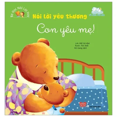 Bé Học Nói Lời Hay - Nói Lời Yêu Thương - Con Yêu Mẹ! (2017) - Mễ Cát Khả, Tôn Triết