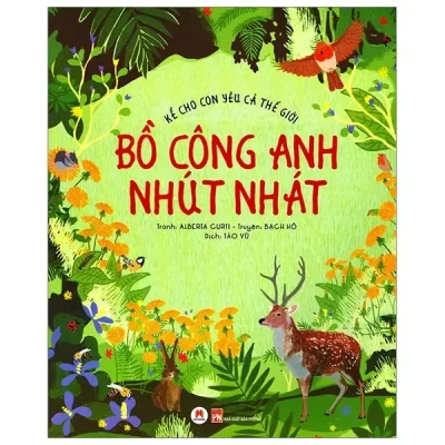 Kể Cho Con Yêu Cả Thế Giới - Bồ Công Anh Nhút Nhát (2019) - Alberta Curti, Bạch Hồ
