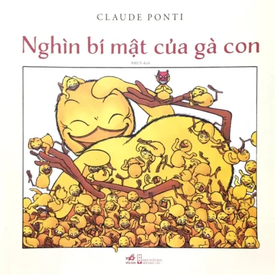 Nghìn Bí Mật Của Gà Con (2018) - Claude Ponti