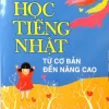 Hướng Dẫn Học Tiếng Nhật Từ Cơ Bản Đến Nâng Cao (2016) - Thiên Phúc
