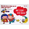 Sách Thú Vị Dành Cho Bé Nhập Môn Tập Tô - Bé Tập Tô Màu - Màu Đỏ (2021) - Minh Thư