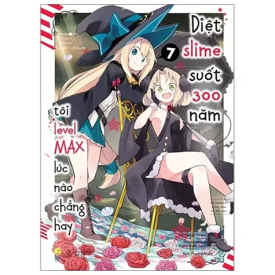 [Manga] Diệt Slime Suốt 300 Năm, Tôi Levelmax Lúc Nào Chẳng Hay - Tập 7 (2023) - Morita Kisetsu, Benio