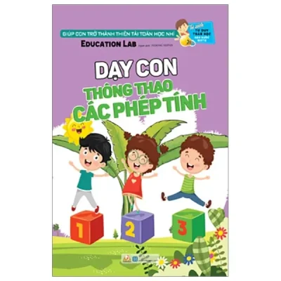 Tư Duy Toán Học Hàn Quốc - Dạy Con Thông Thạo Các Phép Tính (2019) - Education Lab