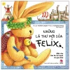 Những Lá Thư Mới Của Felix - Một Chú Thỏ Bé Du Hành Về Quá Khứ (2019) - Annette Langen, Constanza Droop