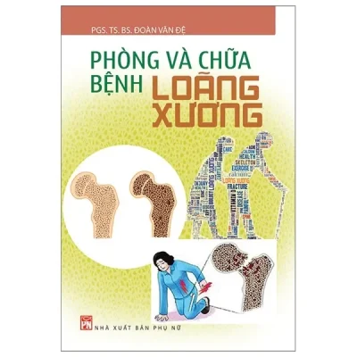 Phòng Và Chữa Bệnh Loãng Xương (2018) - PGS TS Bác Sĩ Đoàn Văn Đệ
