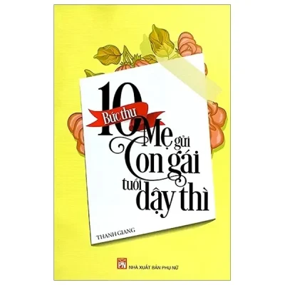 10 Bức Thư Mẹ Gửi Con Gái Tuổi Dậy Thì (2019) - Thanh Giang