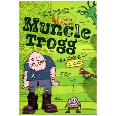 Muncle Trogg - Cậu Khổng Lồ Tí Hon (2016) - Janet Foxley