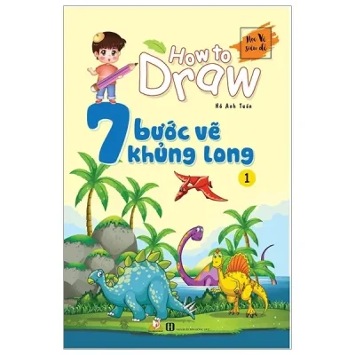 7 Bước Vẽ Khủng Long - Tập 1 (2019) - Hồ Anh Tuấn