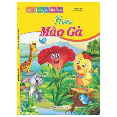 Hoa Mào Gà - Truyện Cho Bé Mầm Non (2019) - Nhật Linh