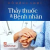 Thầy Thuốc Và Bệnh Nhân (2016) - Đỗ Hồng Ngọc