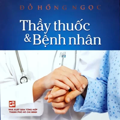 Thầy Thuốc Và Bệnh Nhân (2016) - Đỗ Hồng Ngọc