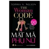 Mật Mã Phụ Nữ - Giải Mã 20 Quy Luật Làm Chủ Cuộc Sống Hiện Đại (2019) - Sophia A Nelson