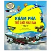 Sưu Tập Phương Tiện Giao Thông Kì Thú - Khám Phá Thế Giới Máy Bay - Tập 1 (2020) - Addline