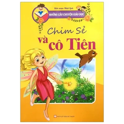Những Câu Chuyện Giáo Dục - Chim Sẻ Và Cô Tiên (2019) - Nhật Linh