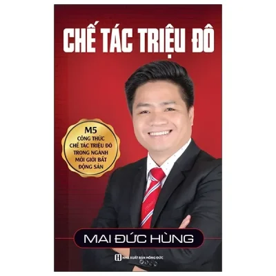 Chế Tác Triệu Đô - M5 Công Thức Chế Tác Triệu Đô Trong Ngành Môi Giới Bất Động Sản (2021) - Mai Đức Hùng