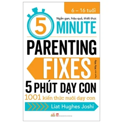 5 Phút Dạy Con - 5 Minute Parenting Fixes (2020) - Liat Hughes Joshi
