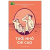 Tuổi Nhỏ Chí Cao (2021) - Tô Hoài
