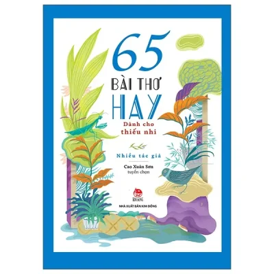 65 Bài Thơ Hay Dành Cho Thiếu Nhi (2022) - Nhiều Tác Giả