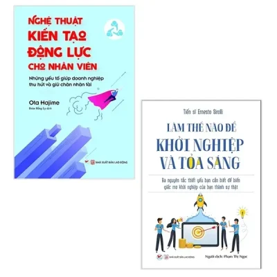 Sách Nghệ Thuật Kiến Tạo Động Lực Cho Nhân Viên + Làm Thế Nào Để Khởi Nghiệp Và Tỏa Sáng (Bộ 2 Cuốn) (2020) - Ota Hajime, Tiến sĩ Ernesto Sirolli