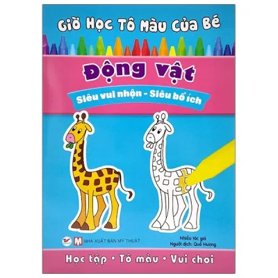 Giờ Học Tô Màu Của Bé - Động Vật (Siêu Vui Nhộn - Siêu Bổ Ích) (2022) - Nhiều Tác Giả