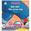 Kỹ Năng Sống Đầu Đời Cho Bé - Kiến Thức Bảo Vệ Bản Thân (2021) - Thẩm Viên, Khương Tĩnh Á