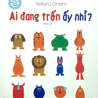Ehon Thông Minh Cho Trẻ Mẫu Giáo: Ai Đang Trốn Ấy Nhỉ? (2019) - Satoru Onishi