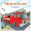 Ehon - Thực Phẩm Tâm Hồn Cho Bé - Tiến Lên Xe Cứu Hỏa (2024) - Naokata Mase